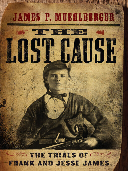 Title details for The Lost Cause by James P. Muehlberger - Available
